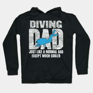 Diving dad Just like a normal dad except much cooler Hoodie